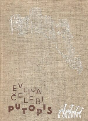 Evlija Čelebi: Putopis - odlomci o jugoslovenskim zemljama