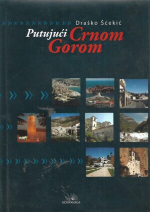 Draško Šćekić: Putujući Crnom Gorom