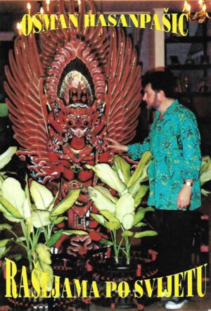 Osman Hasanpašić: Raljama po svijetu