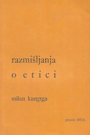 Milan Kangrga: Razmišljanja o etici