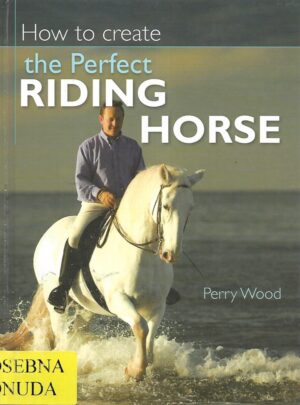 Perry Wood: How to create the Perfect Riding Horse