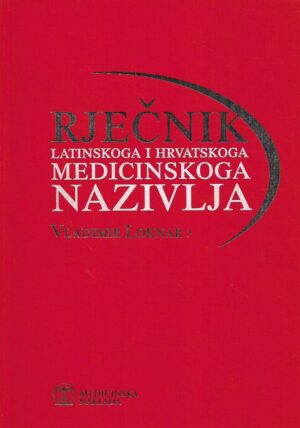 Vladimir Loknar: Rječnik latinskoga i hrvatskoga medicinskoga nazivlja