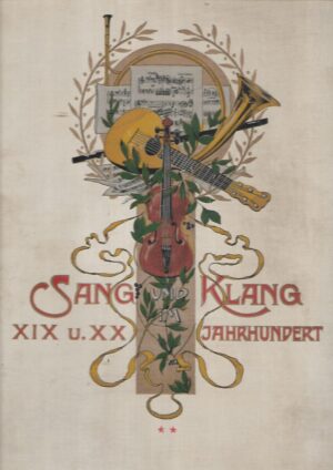 Sang und Klang im XIX u. XX Jahrhundert