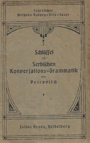 Schlussel zur Serbischen  Konversations -Grammatik von Petrovich