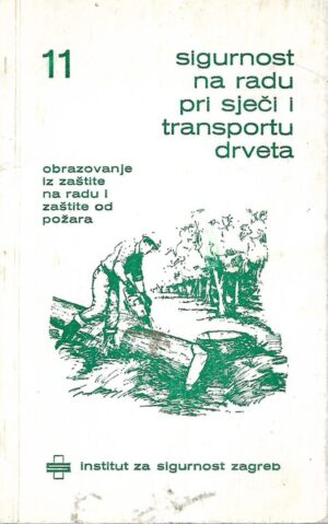 Ivan Haramina: Sigurnost na radu pri sječi i transportu drveta 11