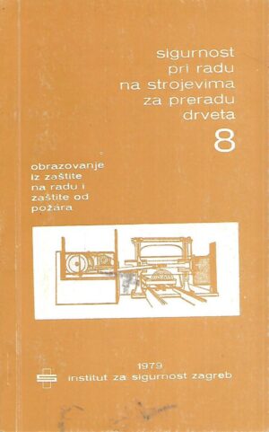 Nevenko Delak: Sigurnost pri radu na strojevima za preradu drveta 8