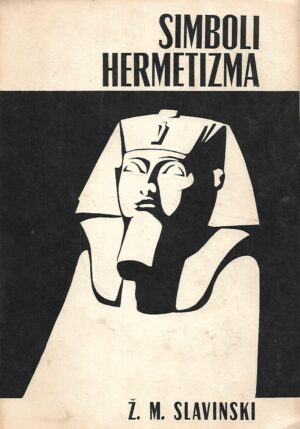Živorad Mihajlović - Slavinski: Simboli hermetizma