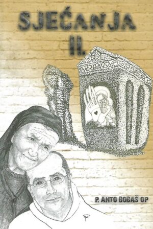 p Anto Bobaš OP: Sjećanja II.