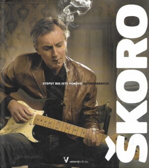 Miroslav Škoro: Stoput bih isto ponovo - Autobiografija