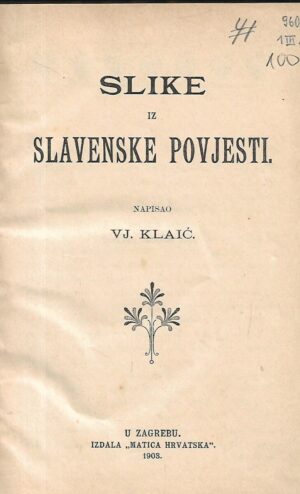 Vjekoslav Klaić: Slike iz Slavenske povijesti