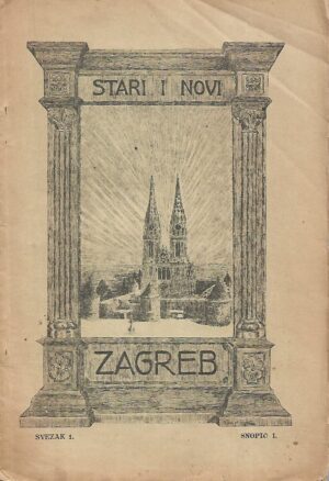 E.Laszowski (ur.): Stari i novi Zagreb - Svezak 1. / Snopić 1-10