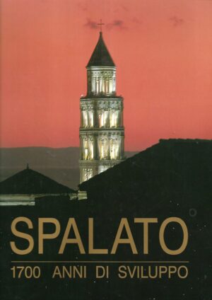 Drago Zdunić (ur.): Spalato - 1700 Anni di Sviluppo