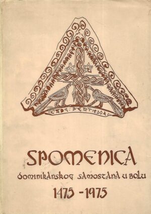 Hino Kraljević: Spomenica u povodu 500. obljetnice osnutka Dominikanskog samostana u Bolu