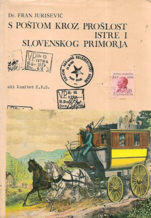 dr.Fran Jurišević: S poštom kroz prošlost Istre i Slovenskog primorja
