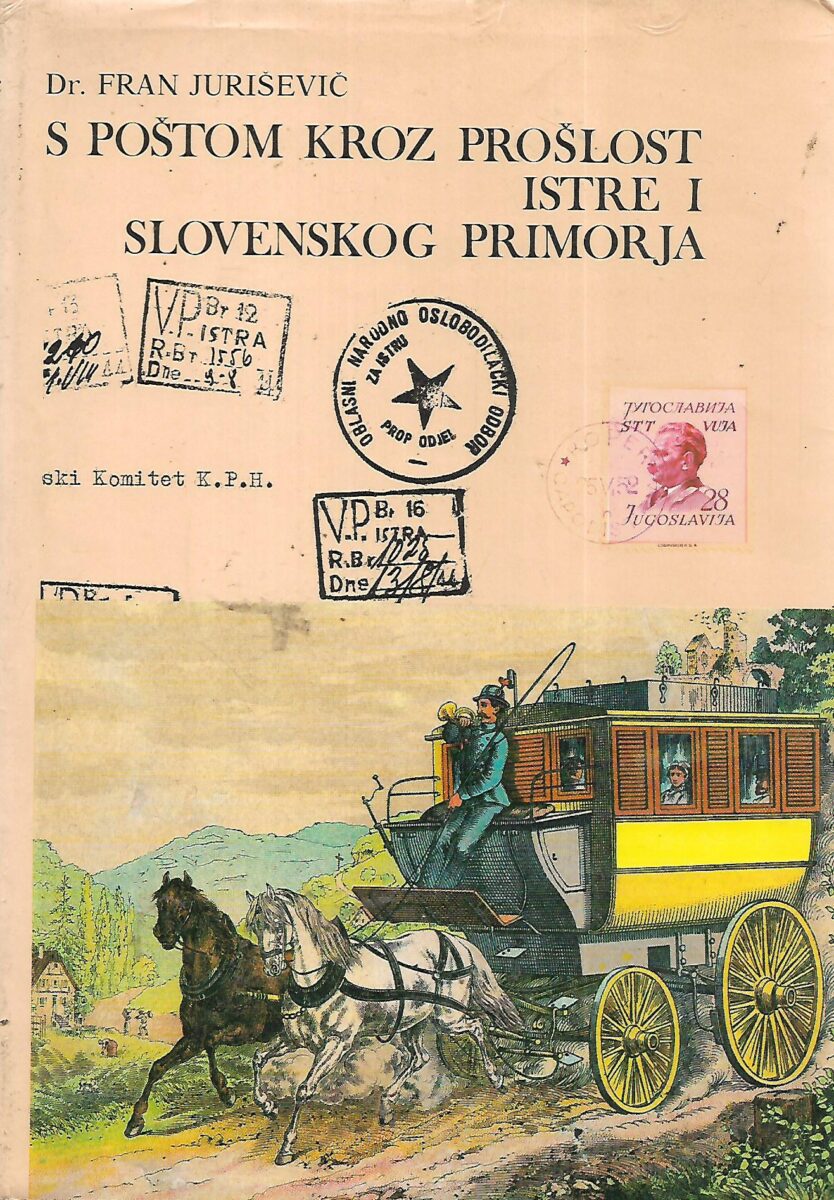 dr.Fran Jurišević: S poštom kroz prošlost Istre i Slovenskog primorja