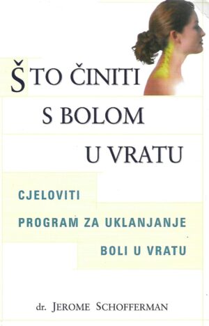 Dr. Jerome Schofferman: Što činiti s bolom u vratu