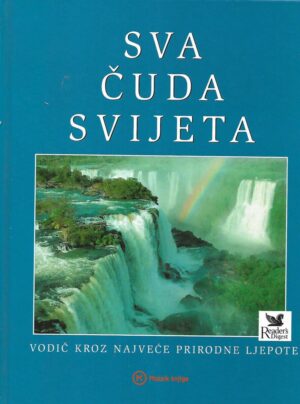 Sva čuda svijet - Vodič kroz najveće prirodne ljepote
