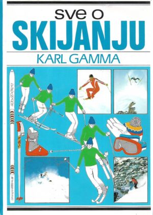Karl Gamma: Sve o skijanju