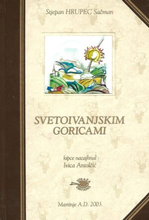 Stjepan Hrupec Sačman: Svetoivanjskim goricami