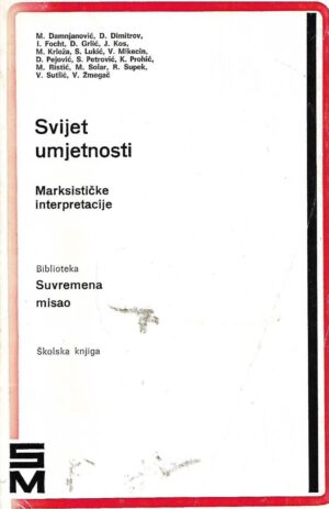 Vjekoslav Mikecin / Vladimir Štokalo (ur.): Svijet umjetnosti - Marksističke interpretacije