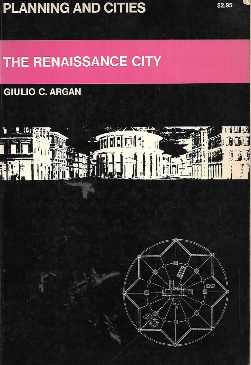 Giulio C.Argan: The Renaissance City
