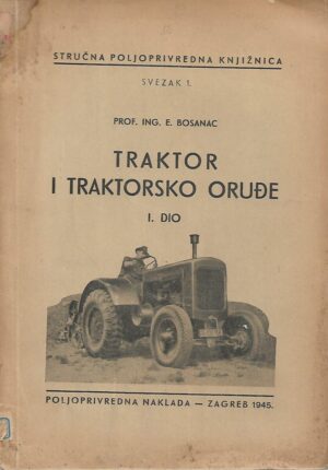 E. Bosanac: Traktor i traktorsko oruđe I.dio