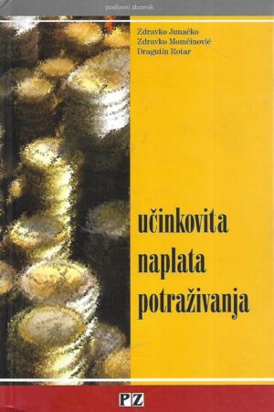 Zdravko Junačko / Zdravko Momčinović / Dragutin Rotar: Učinkovita naplata potraživanja