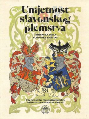 Umjetnost hrvatskog plemstva - The Art of the Slavonian Nobility
