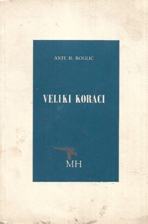 Ante R. Boglić: Veliki koraci