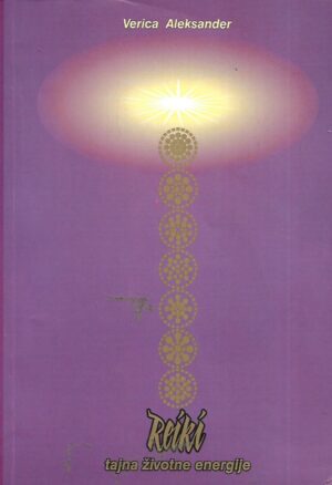 Verica Aleksander: Reiki - tajna životne energije