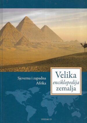 Velika enciklopedija zemalja- Sjeverna i zapadna Afrika