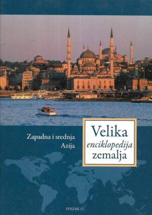 Velika enciklopedija zemalja- Zapadna i srednja Azija