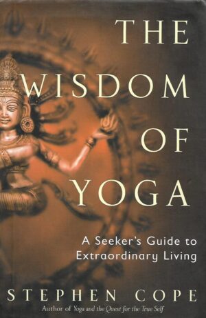Stephen Cope: The Wisdom of Yoga