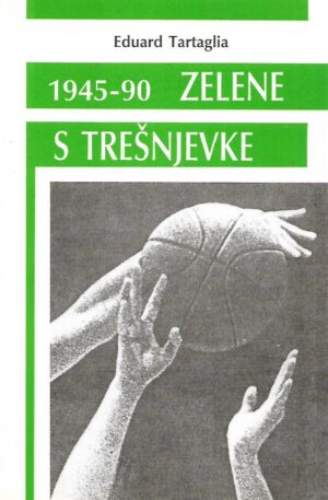 Eduard Tartaglia: 1945-90 Zelene s Trešnjevke