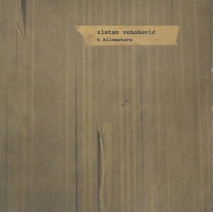 Zlatan Vehabović - 6 kilometara