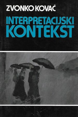 Zvonko Kovač: Interpretacijski kontekst