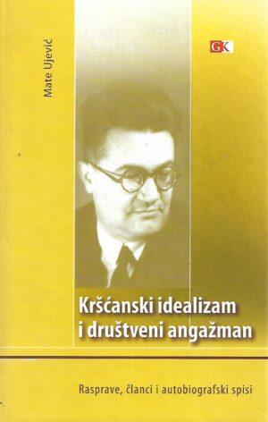 Mate Ujević: Kršćanski idealizam i društveni angažman