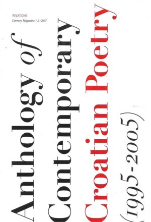 Anthology od contemporary Croatian Poetry (1995-2005) - Literary Magazine 1-2/2007