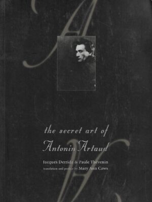 Jacques Derrida & Paule Thevenin: The Secret Art of Antonin Artaud