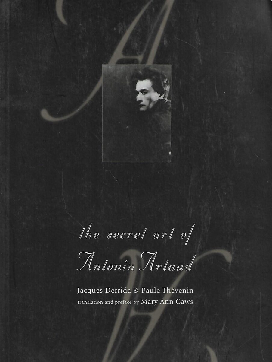 Jacques Derrida & Paule Thevenin: The Secret Art of Antonin Artaud