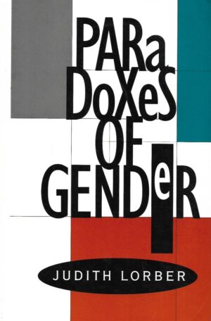 Judith Lorber: Paradoxes of Gender
