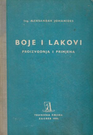 Aleksandar Johanides: Boje i lakovi - Proizvodnja i primjena