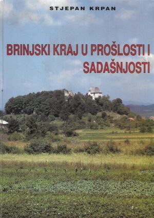 Stjepan Krpan: Brinjski kraj u prošlosti i sadašnjosti
