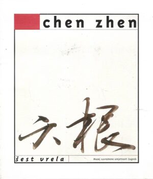 Chen Zhen: Šest vrela - katalog