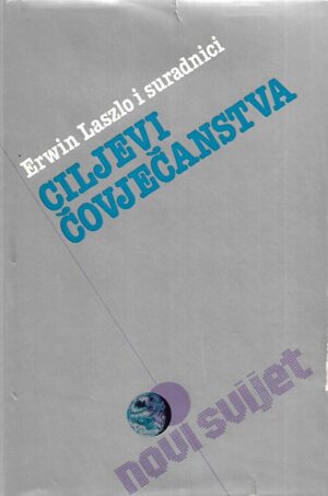 Erwin Laszlo: Ciljevi čovječanstva