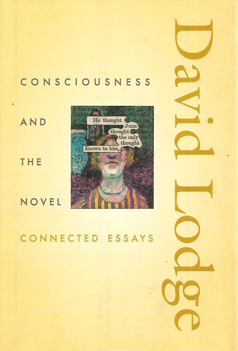David Lodge: Consciousness and the Novel - Connected Essays