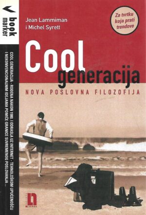 Jean Lammiman i Michel Syrett: Cool generacija - Nova poslovna filozofija