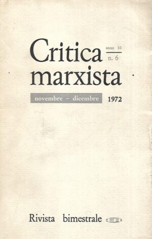 Critica marxista -  anno 10 - n.6 / Novembre-dicembre 1972.