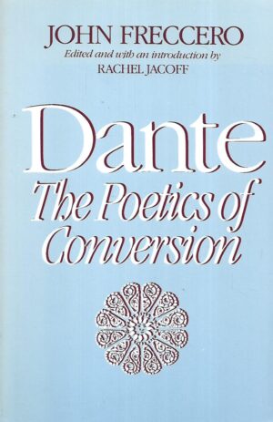 John Freccero: Dante - The Poetics of Conversion