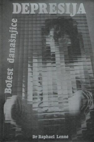 Dr. Raphael Lenne: Depresija - bolest današnjice